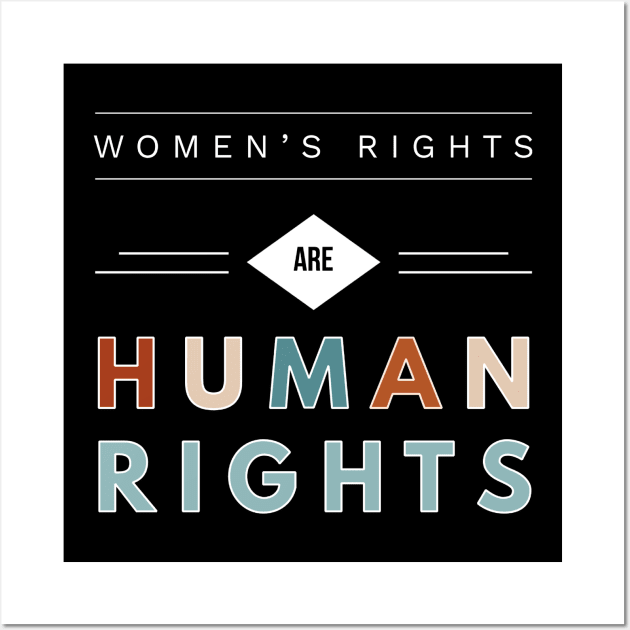 Womens Rights are Human Rights Pro Life Abortion Feminism Wall Art by joannejgg